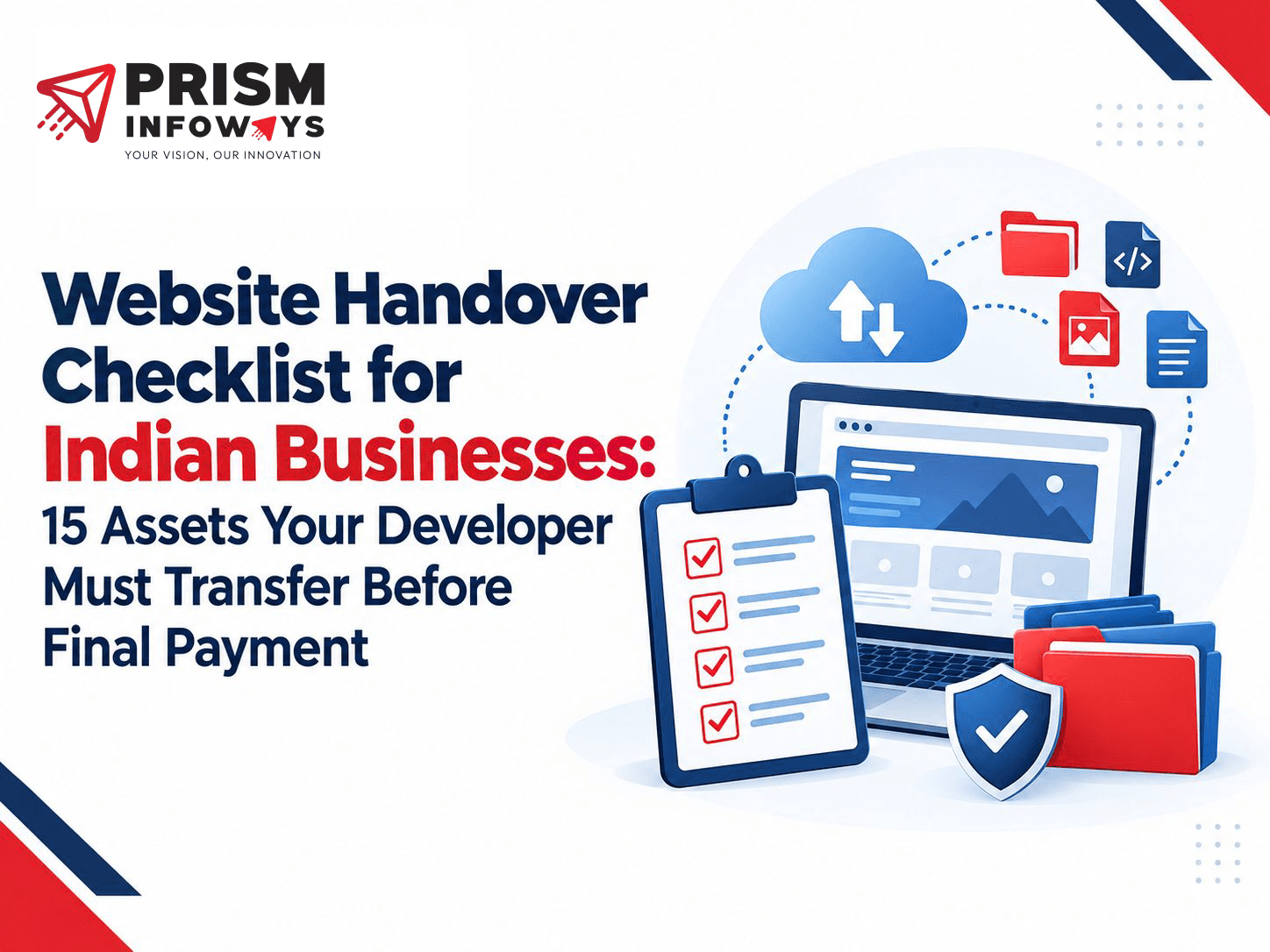 Website Handover Checklist for Indian Businesses: 15 Assets Your Developer Must Transfer Before Final Payment